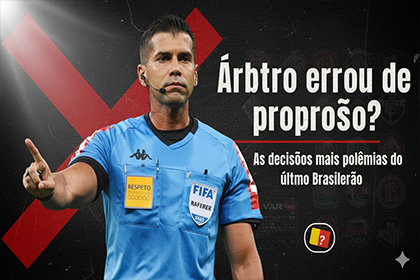 Árbitro errou de propósito? As decisões mais polêmicas do último Brasileirão