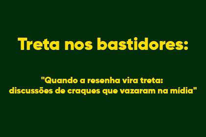 discussões de craques que viraram treta
